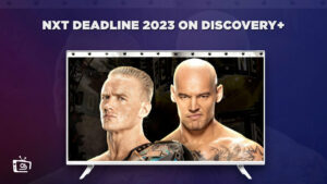 How To Watch NXT Deadline 2023 in Japan on Discovery Plus