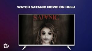 How to Watch Satanic Movie in Japan on Hulu [In 4K Result]