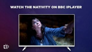 How To Watch The Nativity Outside UK On BBC iPlayer