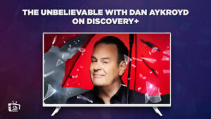 How to Watch The Unbelievable with Dan Aykroyd in Italy on Discovery Plus [Quick Guide]