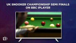 How To Watch UK Snooker Championship Semi Finals Outside UK On BBC IPlayer [Live Streaming]
