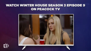 How to Watch Winter House Season 3 Episode 9 in Spain on Peacock [Easy Trick]