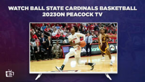 How to Watch Ball State Cardinals Basketball 2023 in Germany on Peacock [Quick Hack]
