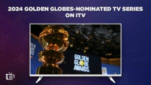 How To Watch 2024 Golden Globes-Nominated TV Series in New Zealand On ITV [Guide for free streaming]