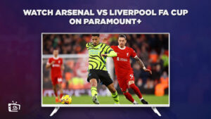 How To Watch Arsenal vs Liverpool FA Cup in New Zealand on Paramount Plus