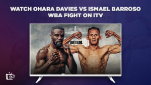 How To Watch Ohara Davies Vs Ismael Barroso WBA fight in Germany On ITV [Streaming Guide]