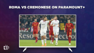 How to Watch Roma vs Cremonese in Germany on Paramount Plus