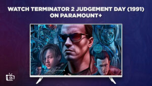 How to Watch Terminator 2 Judgement Day (1991) in Spain on Paramount Plus