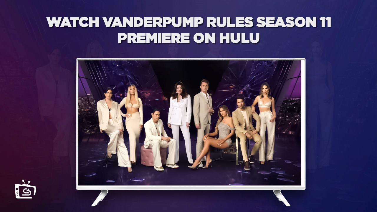 How to Watch Vanderpump Rules Season 11 Premiere in Germany on Hulu [In 4K Result]