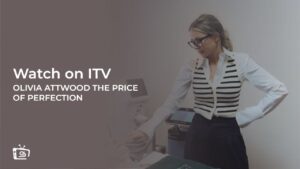 How to Watch Olivia Attwood The Price of Perfection in New Zealand on ITVX [Online Free]