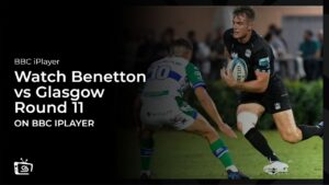 How to Watch Benetton vs Glasgow Warriors Round 11 United Rugby in South Korea on BBC iPlayer