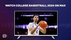 How to Watch College Basketball 2024 in Spain on Max [Live Streaming]
