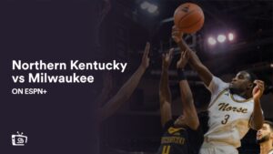 Regardez Northern Kentucky contre Milwaukee en France sur ESPN Plus