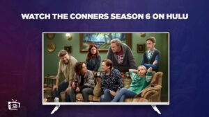 How to Watch The Conners Season 6 in South Korea on Hulu [Easy Hack]