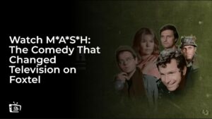 Watch M*A*S*H: The Comedy That Changed Television in South Korea on Foxtel