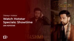 Watch Hotstar Specials: Showtime in UAE on Hotstar