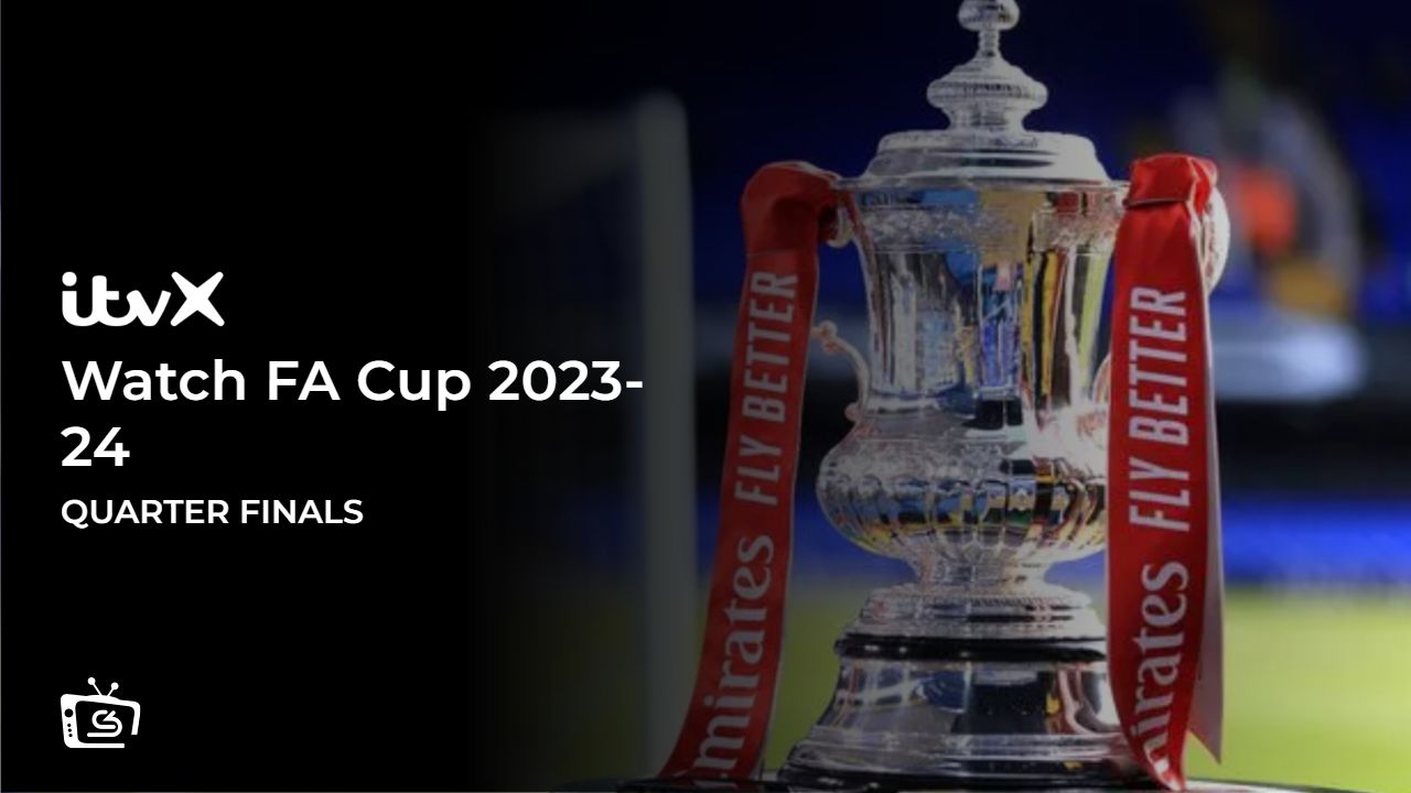 Watch FA Cup 202324 Quarter Finals in Australia