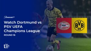 Watch Dortmund vs PSV UEFA Champions League Round 16 in Germany
