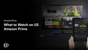 What to Watch on US Amazon Prime in Spain in 2024